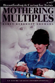 Mothering Multiples: Breastfeeding and Caring for Twins or More