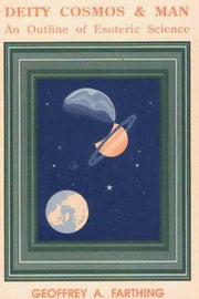 Deity, Cosmos and Man: An Outline of Esoteric Science