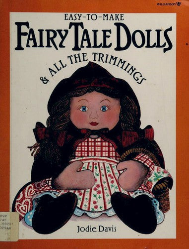 Easy-to-make Fairy Tale Dolls and All the Trimmings (Easy-To-Make Craft Series)