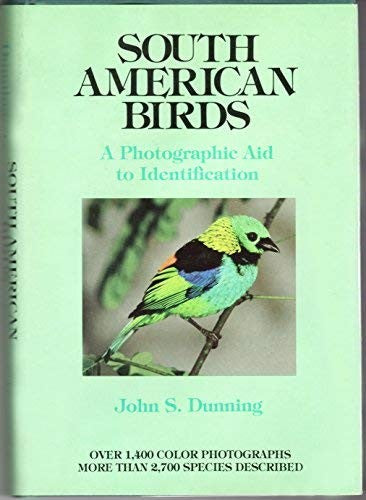 South American Birds: A Photographic Aid to Identification
