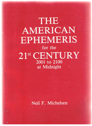 American Ephemeris for the Twenty First Century: 21st Century (The American Ephemeris)