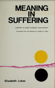 Meaning in Suffering: Comfort in Crisis Through Logotherapy