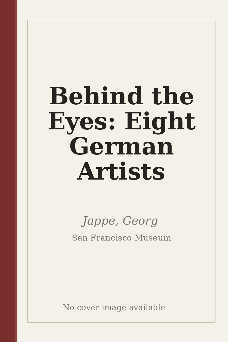 Behind the Eyes: Eight German Artists - no cover image available
