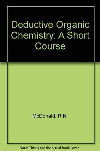 Deductive Organic Chemistry: A Short Course