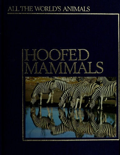 Hoofed Mammals (All the World's Animals)