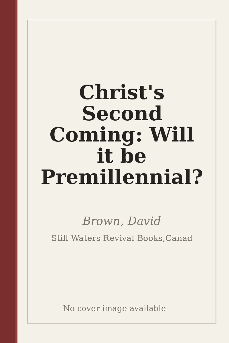 Christ's Second Coming: Will it be Premillennial? - no cover image available