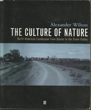 The Culture of Nature: North American Landscape from Disney to the Exxon Valdez