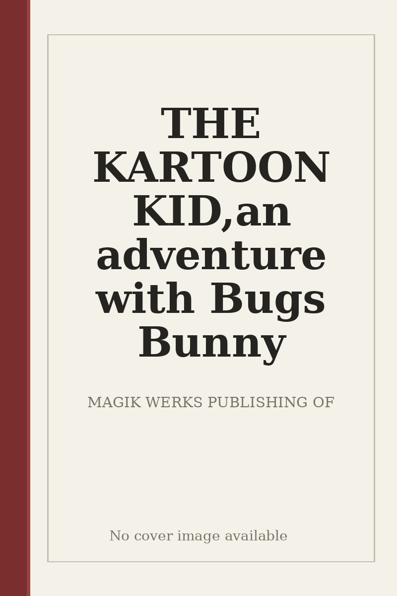 THE KARTOON KID,an adventure with Bugs Bunny - no cover image available