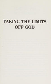 Taking the Limits Off God
