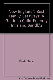 New England's Best Family Getaways: A Guide to Child-Friendly Inns and Bandb's