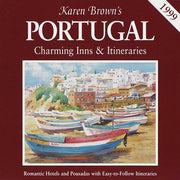 Karen Brown's Portugal: Charming Inns and Itineraries (Karen Brown's charming inns & B&Bs)