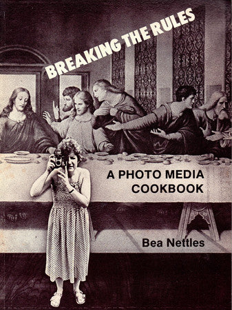 Breaking the Rules: Photo Media Cook Book