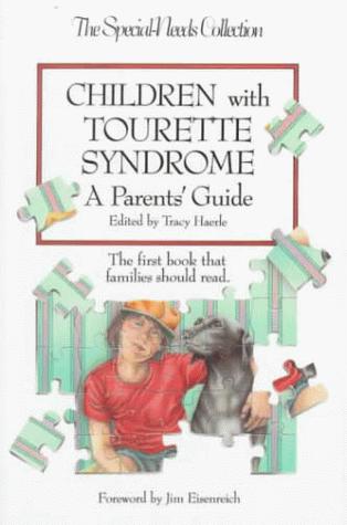 Children with Tourette Syndrome: A Parent's Guide (Special-Needs Collection S.)