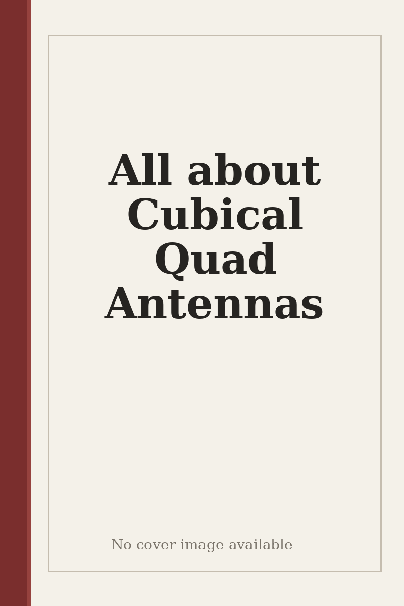 All about Cubical Quad Antennas - no cover image available