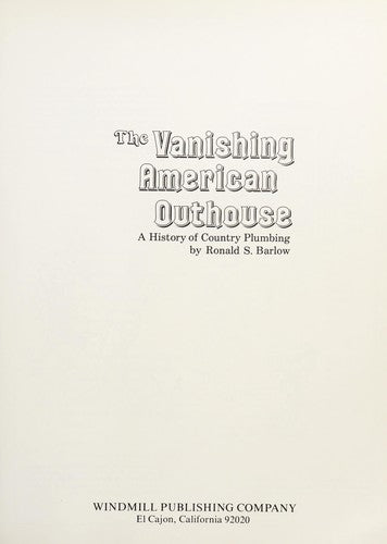 Vanishing American Outhouse: Privyplans, Photographs Poems and Folklore