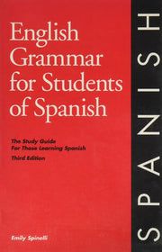 English Grammar for Students of Spanish: The Study Guide for Those Learning Spanish