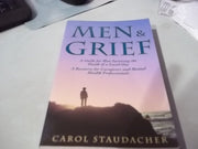 Men and Grief: A Man's Guide to Recovering from the Death of a Loved One