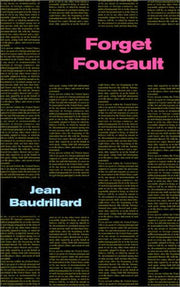 Forget Foucault (Semiotext(e) / Foreign Agents)