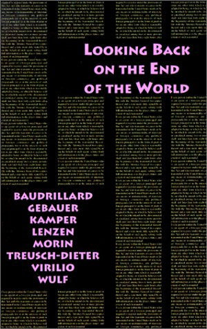 Looking Back on the End of the World (Semiotext(e) / Foreign Agents)