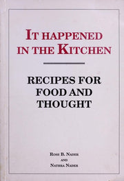 It Happened in the Kitchen: Recipes for Food and Thought