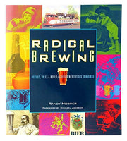 Radical Brewing: Tales and World-Altering Meditations in a Glass