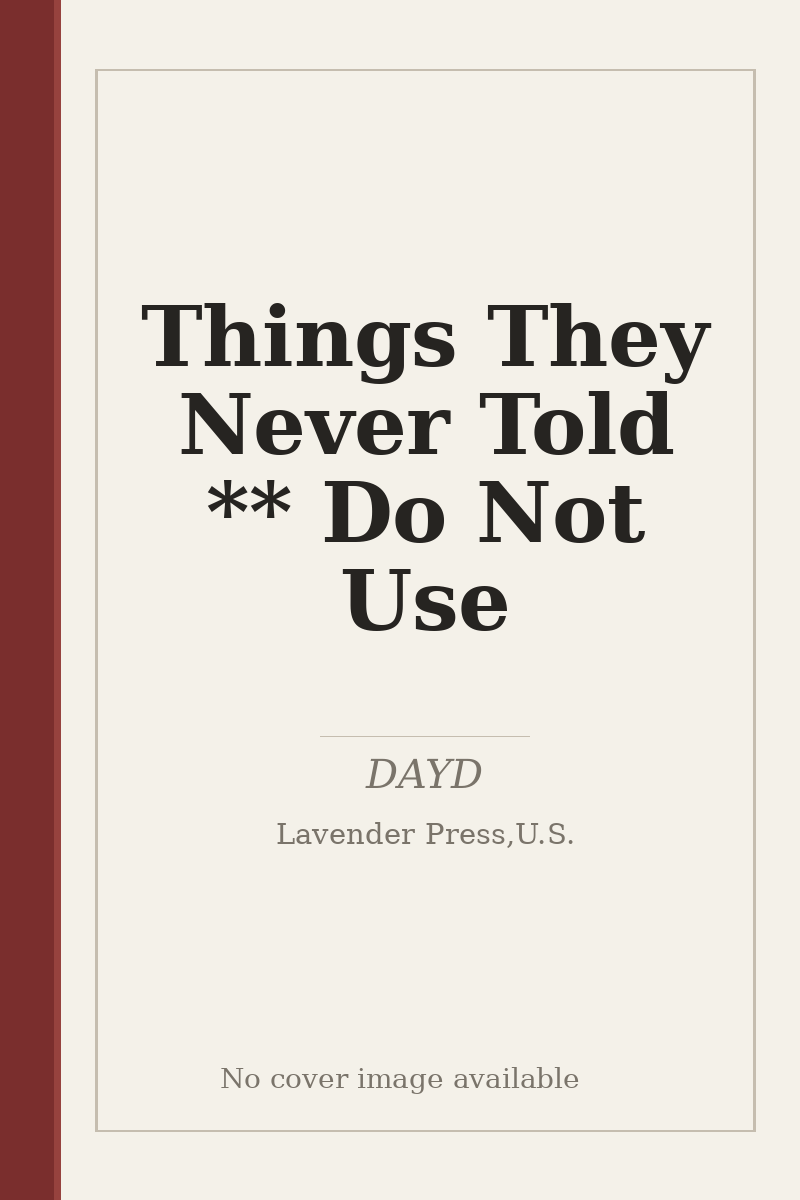 Things They Never Told ** Do Not Use - no cover image available