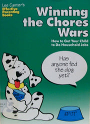 Winning the Chores Wars: How to Get Your Child to Do Household Jobs (Effective Parenting Books Series)