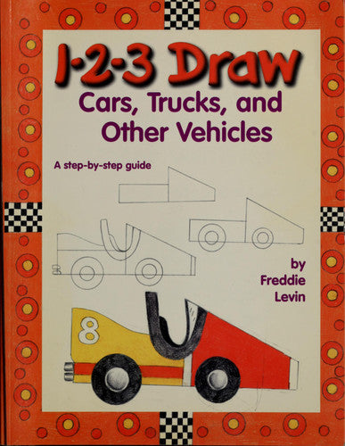 1-2-3 Draw Cars, Trucks and Other Vehicles