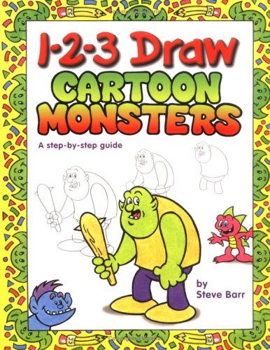 1-2-3 Draw Cartoon Monsters: A Step-By-Step Guide