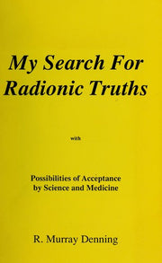 My Search for Radionic Truths