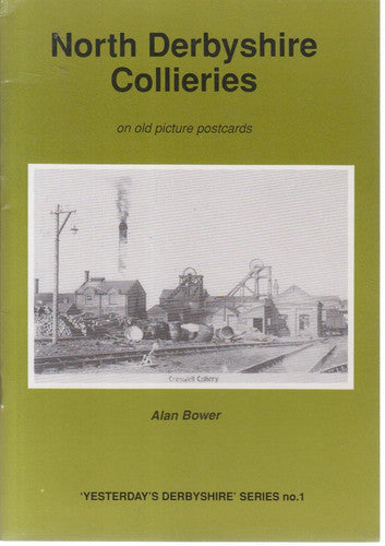 North Derbyshire Collieries on Old Picture Postcards: No. 1 (Yesterday's Derbyshire)