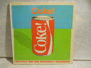 Coke!: Coca-Cola 1886-1986 : designing a megabrand