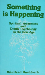 Something is Happening: Spiritual Awareness and Depth Psychology in the New Age