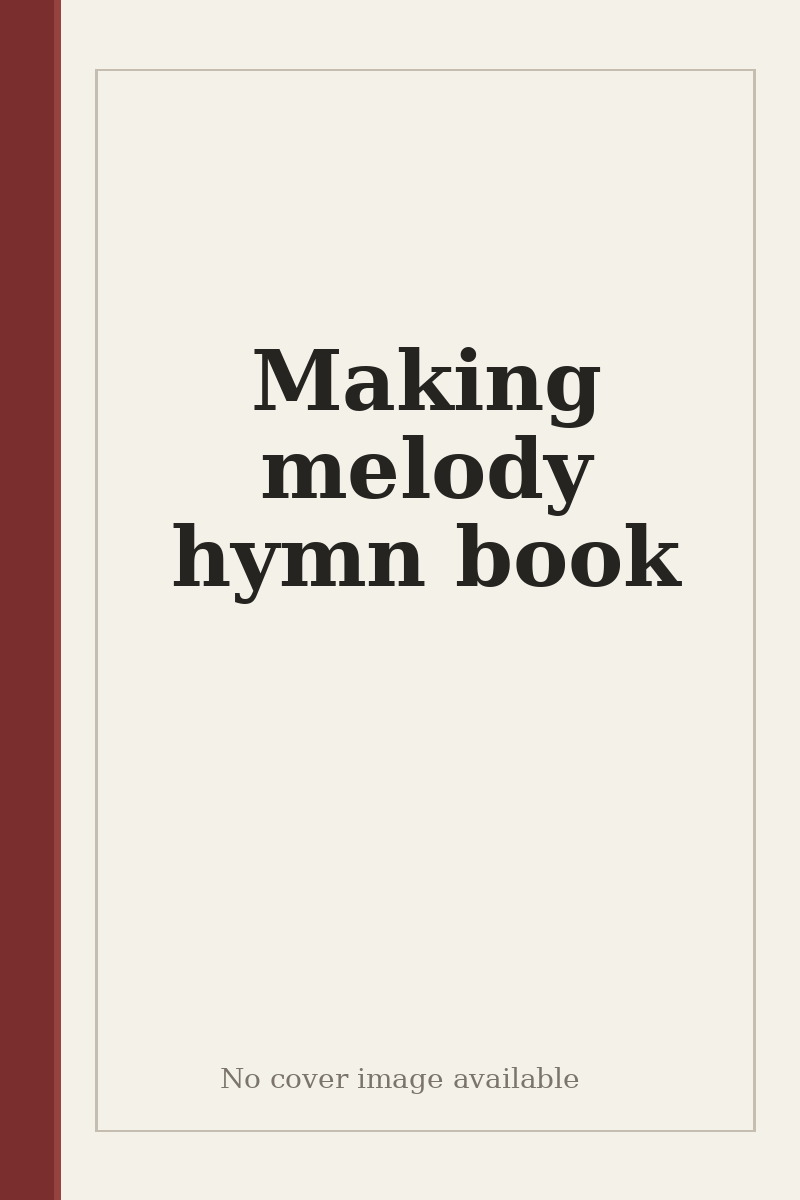 Making melody hymn book - no cover image available
