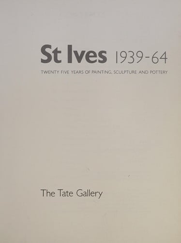 St. Ives, 1939-64: Twenty Five Years of Painting, Sculpture and Pottery