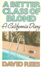 A Better Class of Blond: California Diary