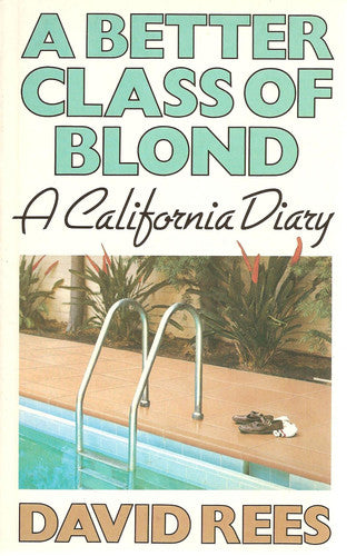 A Better Class of Blond: California Diary