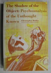 The Shadow of the Object: Psychoanalysis of the Unthought Known