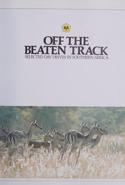 Off The Beaten Track Selected Day Drives in Southern Africa