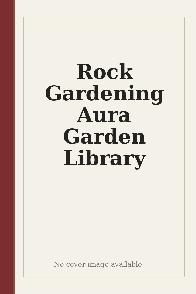 Rock Gardening Aura Garden Library - no cover image available