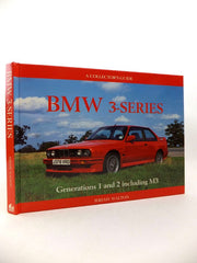 BMW 3-Series Collectors Guide: Generation 1 and 2 Including M3