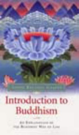 Introduction to Buddhism: An Explanation of the Buddhist Way of Life
