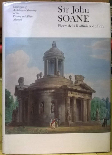 Sir John Soane (Catalogue of Architectural Drawings in the Victoria & Albert Museum S.)