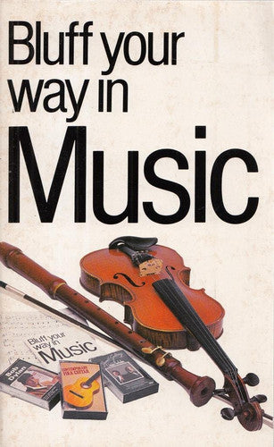 Bluff Your Way in Music (Bluffer's Guides)