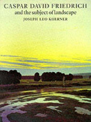 Caspar David Friedrich: and the Subject of Landscape