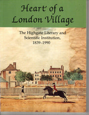 The Heart of a London Village: Highgate Literary and Scientific Institution, 1839-1990