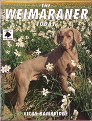 The Weimaraner Today (Book of the Breed )