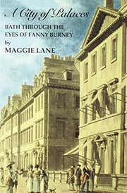 A City of Palaces: Bath Through the Eyes of Fanny Burney