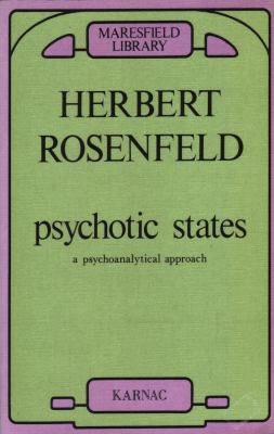 Psychotic States: A Psychoanalytic Approach (Maresfield Library)