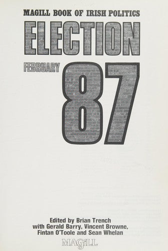 Magill Book of Irish Politics: Election February 87